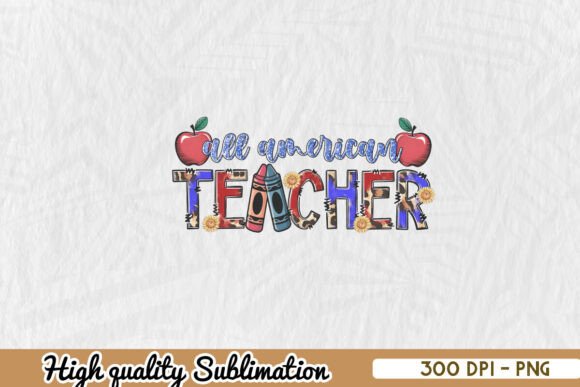 All American Teacher Sublimation PNG: Graphics for Crafts