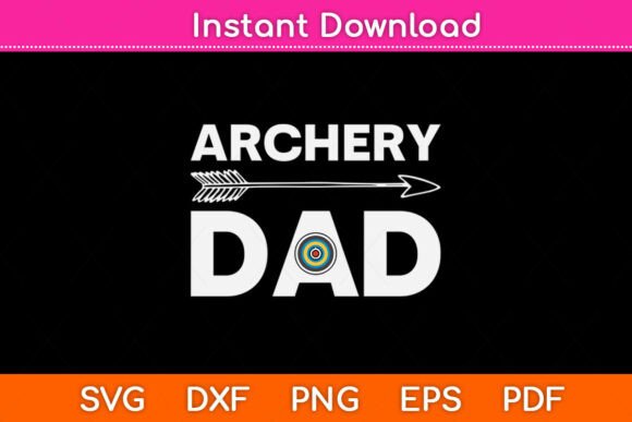Archery Dad Arrow Target Fathers Day Svg