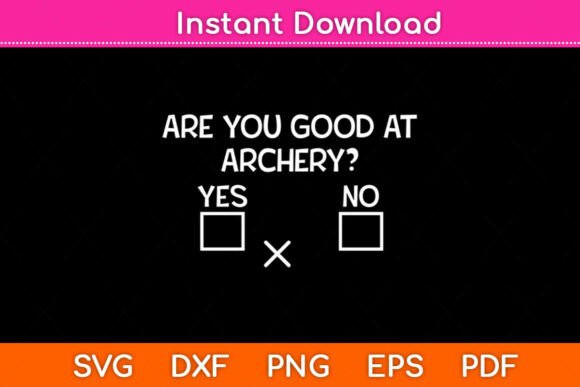 Are You Good at Archery Yes No Svg File Graphics