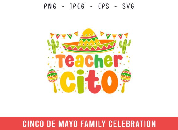 Cinco De Mayo Teacher Cito Mexico Fiesta Graphics