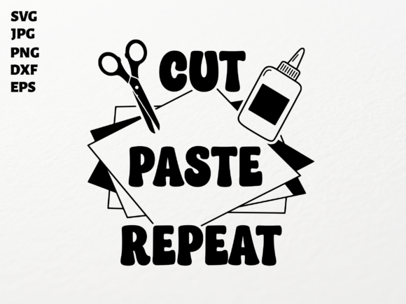 Cut Paste Repeat SVG for Cricut: Graphics & Crafts