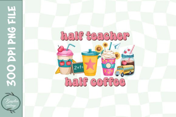 Half Teacher Half Coffee Sublimation PNG