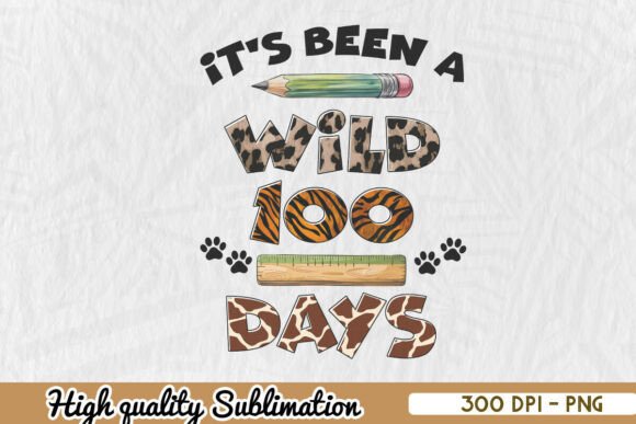 It S a Wild 100 Days 100 Days School PNG