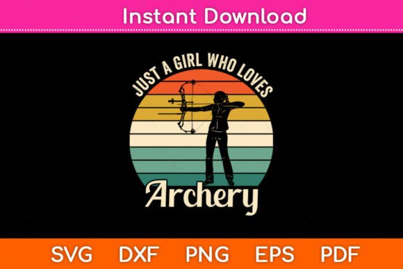 Just a Girl Who Loves Archery Svg File