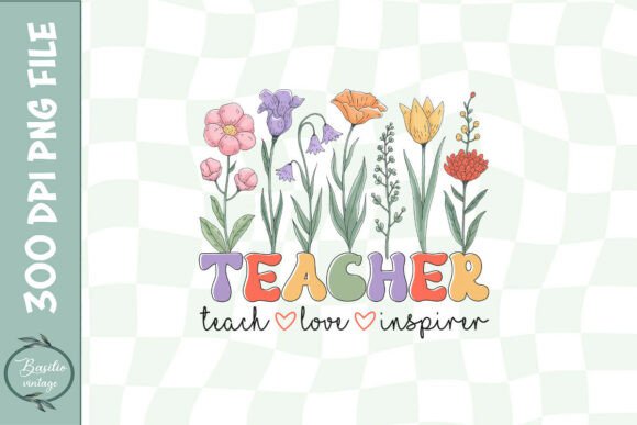 Teacher Wildflowers Teach Love PNG Graphics