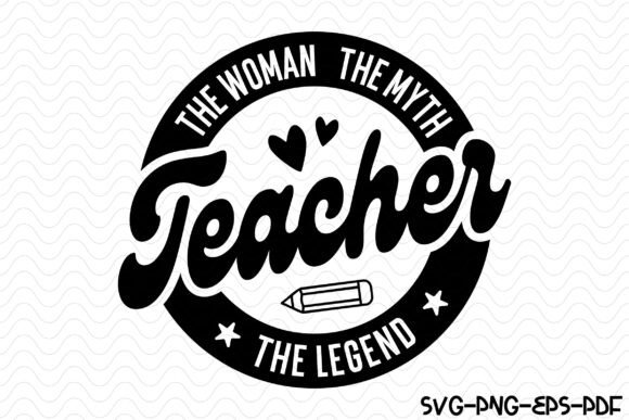 The Woman the Myth the Legend Teacher